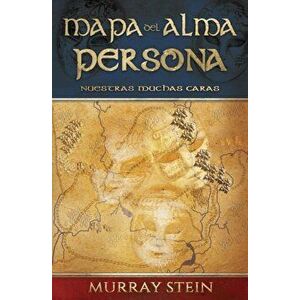 Mapa del Alma - Persona: NUESTRAS MUCHAS CARAS [Map of the Soul: Persona - Spanish Edition], Paperback - Murray Stein imagine
