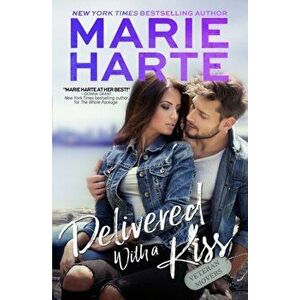 Delivered with a Kiss, Paperback - Marie Harte imagine