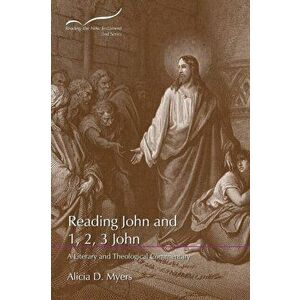 Reading John and 1, 2, 3 John: A Literary and Theological Commentary, Paperback - Alicia D. Myers imagine