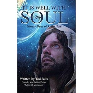 It is Well with My Soul: Ninety Days of Reflection, Hardcover - Tod Salts imagine