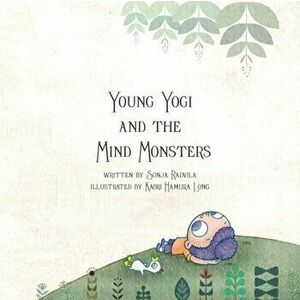 Young Yogi and the Mind Monsters, Paperback - Sonja Radvila imagine
