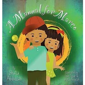 A Manual for Marco: Living, Learning, and Laughing With an Autistic Sibling, Hardcover - Shaila Abdullah imagine