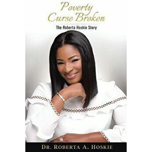 Poverty Curse Broken, Paperback - Roberta Hoskie imagine