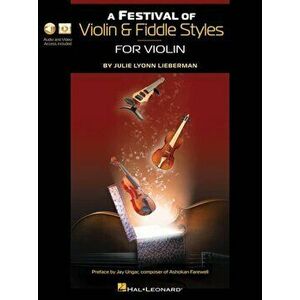 A Festival of Violin & Fiddle Styles for Violin: Book with Audio and Video Access, Paperback - Julie Lyonn Lieberman imagine