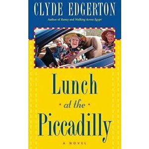 Lunch at the Piccadilly, Paperback - Clyde Edgerton imagine
