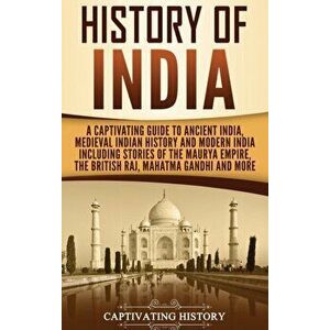 History of India: A Captivating Guide to Ancient India, Medieval Indian History, and Modern India Including Stories of the Maurya Empire, Hardcover - imagine