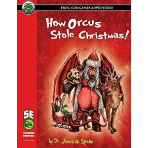 How Orcus Stole Christmas - 5E, Paperback - James M. Spahn imagine