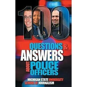 100 Questions and Answers About Police Officers, Sheriff's Deputies, Public Safety Officers and Tribal Police, Paperback - Michigan State School of Jo imagine