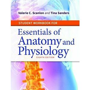 Student Workbook for Essentials of Anatomy and Physiology, Paperback - Valerie C. Scanlon imagine