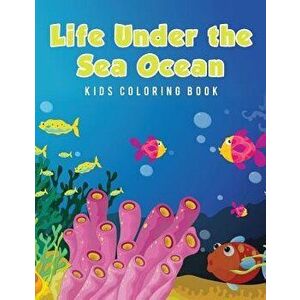 Life Under the Sea Ocean Kids Coloring Book, Paperback - Young Scholar imagine