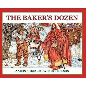 The Baker's Dozen: A Saint Nicholas Tale, with Bonus Cookie Recipe and Pattern for St. Nicholas Christmas Cookies (25th Anniversary Editi, Hardcover - imagine