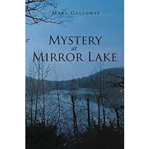 Mystery at Mirror Lake, Paperback - Myra Galloway imagine