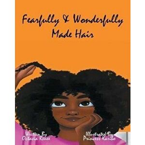 Fearfully & Wonderfully Made Hair, Paperback - Octavia Harris imagine