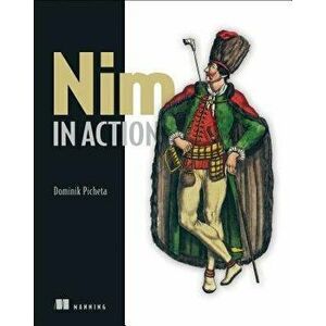 Nim in Action, Paperback - Dominik Picheta imagine
