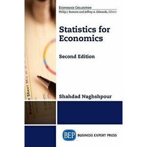 Statistics for Economics, Second Edition, Paperback - Shahdad Naghshpour imagine