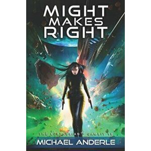 Might Makes Right, Paperback - Michael Anderle imagine