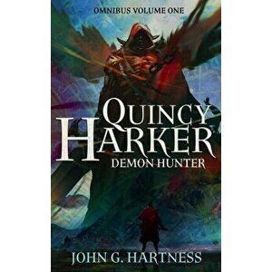 Quincy Harker, Demon Hunter - Omnibus Volume One, Hardcover - John G. Hartness imagine