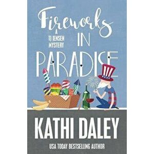 Fireworks in Paradise, Paperback - Kathi Daley imagine