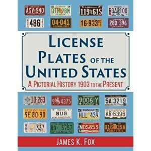 License Plates of the United States: A Pictorial History, 1903 to the Present, Paperback - James K. Fox imagine