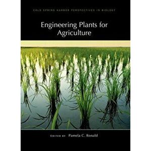 Engineering Plants for Agriculture, Hardcover - Pamela C. Ronald imagine
