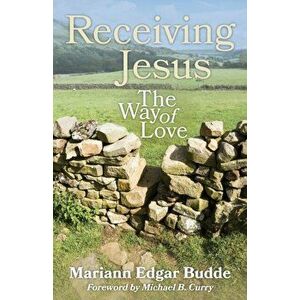 Receiving Jesus: The Way of Love, Paperback - Mariann Edgar Budde imagine