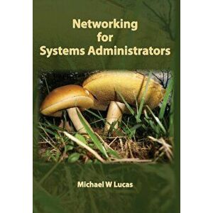 Networking for Systems Administrators, Hardcover - Michael W. Lucas imagine