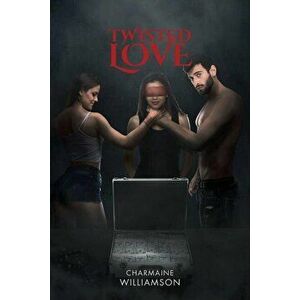 Twisted Love, Paperback - Charmaine Williamson imagine