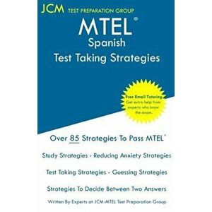 MTEL Spanish - Test Taking Strategies: MTEL 08 Exam - Free Online Tutoring - New 2020 Edition - The latest strategies to pass your exam., Paperback - imagine