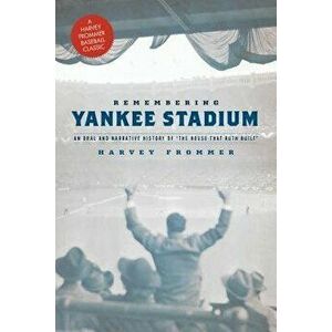 Remembering Yankee Stadium, Paperback - Harvey Frommer imagine