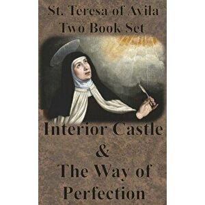 St. Teresa of Avila Two Book Set - Interior Castle and The Way of Perfection, Hardcover - St Teresa of Avila imagine