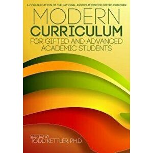 Modern Curriculum for Gifted and Advanced Academic Students, Paperback - Todd Kettler imagine