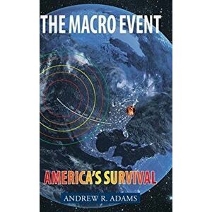 The Macro Event: Americas Survival, Hardcover - Andrew R. Adams imagine