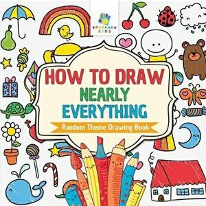 How to Draw Nearly Everything Random Theme Drawing Book, Paperback - Educando Kids imagine