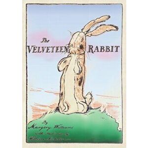 The Velveteen Rabbit: Paperback Original 1922 Full Color Reproduction, Paperback - Margery Williams imagine