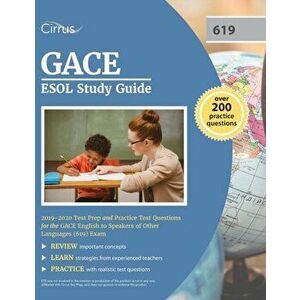 GACE ESOL Study Guide 2019-2020: Test Prep and Practice Test Questions for the GACE English to Speakers of Other Languages (619) Exam, Paperback - Cir imagine