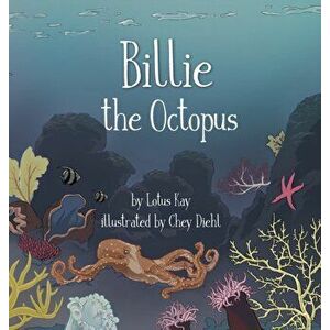Billie the Octopus, Hardcover - Lotus Kay imagine