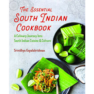 The Essential South Indian Cookbook: A Culinary Journey Into South Indian Cuisine and Culture, Paperback - Srividhya Gopalakrishnan imagine