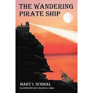 The Wandering Pirate Ship, Paperback - Mary I. Schmal imagine