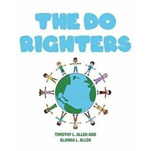 The Do Righters, Paperback - Timothy L. Allen imagine