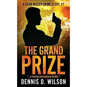 The Grand Prize, Paperback - Dennis D. Wilson imagine