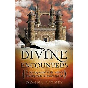 Divine Encounters, Paperback - Donna Rigney imagine