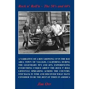 Rock n' Roll'n - The 50's and 60's, Paperback - Jim Orr imagine