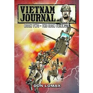 Vietnam Journal - Book 2: The Iron Triangle, Paperback - Don Lomax imagine