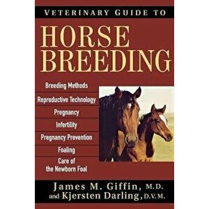 Veterinary Guide to Horse Breeding, Hardcover - James M. Giffin imagine