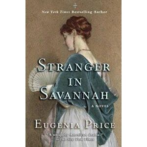 Stranger in Savannah, Hardcover - Eugenia Price imagine