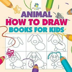 Animal How to Draw Books for Kids, Paperback - Educando Kids imagine