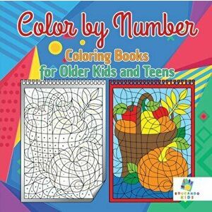 Color by Number Coloring Books for Older Kids and Teens, Paperback - Educando Kids imagine