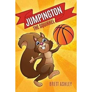 Jumpington, The Squirrel, Paperback - Brett Ashley imagine