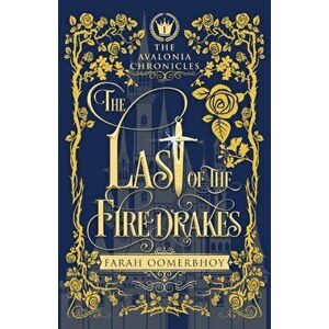 The Last of the Firedrakes, Paperback - Farah Oomerbhoy imagine