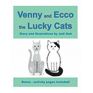 Venny and Ecco the Lucky Cats, Hardcover - Jodi Gab imagine